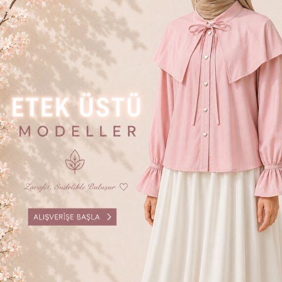 ETEK ÜSTÜ MODELLER