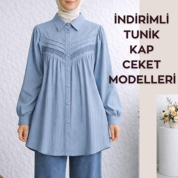 İNDİRİMLİ TUNİK & KAP & CEKET
