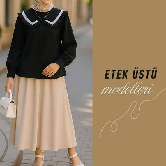 ETEK ÜSTÜ MODELLER